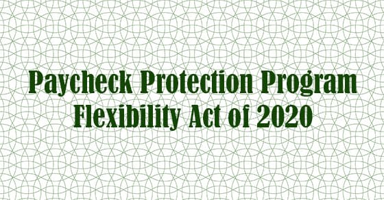 paycheck-protec-tion-program-flexibility-2020 paycheck-protec-tion-program-flexibility-2020